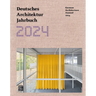 Deutsches Architektur Jahrbuch 2024/German Architecture Annual 2024