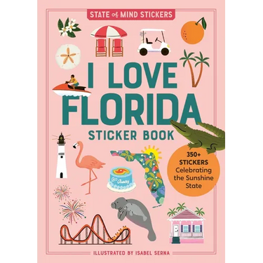 I Love Florida Sticker Book: 350+ Stickers Celebrating the Sunshine State
