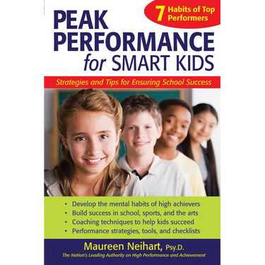 Peak Performance for Smart Kids: Strategies and Tips for Ensuring School Success