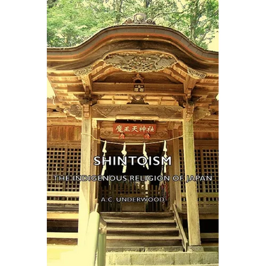 Shintoism: The Indigenous Religion of Japan