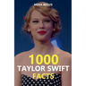 1000 Taylor Swift Facts