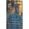 Fifteen Florida Cemeteries: Strange Tales Unearthed