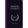 Being Done Good: An Amusing Account of a Rheumatic's Experiences With Doctors and Specialists Who Promised to Do Him Good