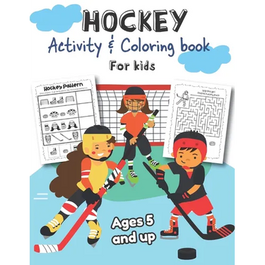 Hockey Activity & Coloring Book for kids Ages 5 and up: Over 20 Fun Designs For Boys And Girls - Educational Worksheets