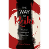 Way of Reiki - The Inner Teachings of Mikao Usui