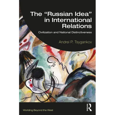 The "Russian Idea" in International Relations: Civilization and National Distinctiveness
