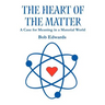 The Heart of the Matter: A Case for Meaning in a Material World
