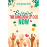 Enjoy Kingdom of God Now