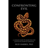 Confronting Evil: A Jungian Guide to Searching for Light In the Heart of Darkness