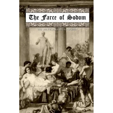 The Farce of Sodom: or; The Quintessence of Debauchery