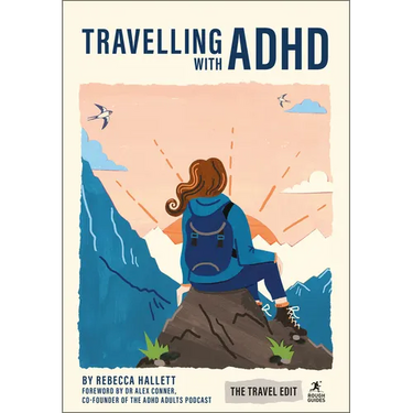 Rough Guides Travel Edit: Travelling with ADHD: Adhd-Friendly Travel Stress-Free Planning Sensory-Friendly Tips Practical Advice
