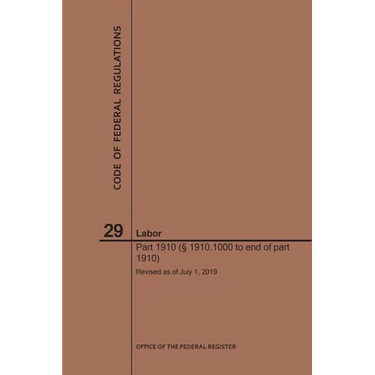 Code of Federal Regulations Title 29, Labor, Parts 1910 (1910. 1000 to End), 2019