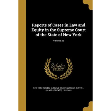Reports of Cases in Law and Equity in the Supreme Court of the State of New York; Volume 22