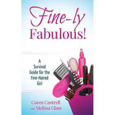 Fine-ly Fabulous!: A Survival Guide for the Fine-Haired Girl