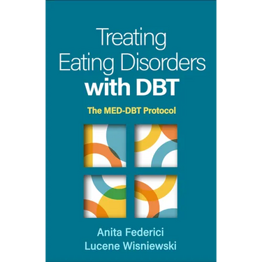 Treating Eating Disorders with Dbt: The Med-Dbt Protocol