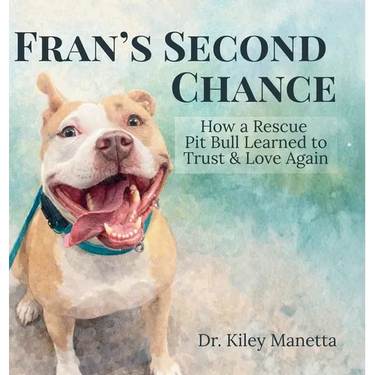 Fran's Second Chance: How a Rescue Pit Bull Learned to Trust and Love Again