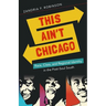 This Ain't Chicago: Race, Class, and Regional Identity in the Post-Soul South
