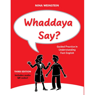 Whaddaya Say?: Guided Practice in Understanding Fast English