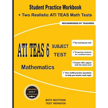 ATI TEAS 6 Subject Test Mathematics: Student Practice Workbook + Two Realistic ATI TEAS Math Tests