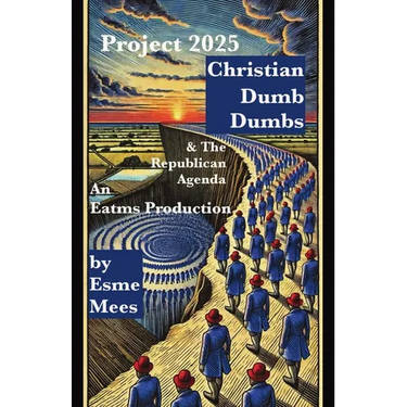 Project 2025, Christian Dumb Dumbs, & The Republican Agenda