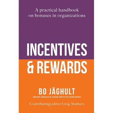 Incentives and Rewards: A practical handbook on bonuses in organizations
