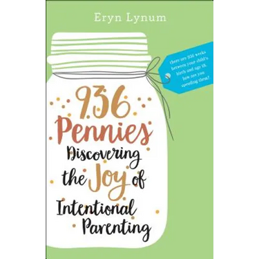 936 Pennies: Discovering the Joy of Intentional Parenting