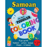 Samoan My Best Toddler Coloring Book: For Kids Ages 1-5, Fun Pages of Letters, Words, Numbers, Shapes, and Animals to Color and Learn Samoa Language.