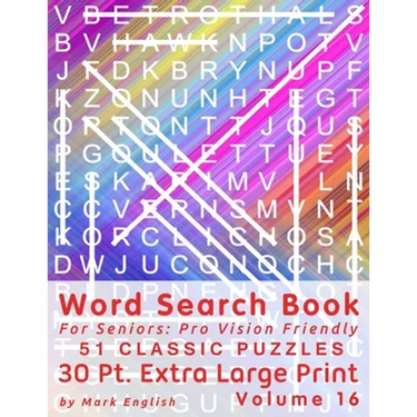 Word Search Book For Seniors: Pro Vision Friendly, 51 Classic Puzzles, 30 Pt. Extra Large Print, Vol. 16