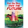 Get the Boy, Own the Future