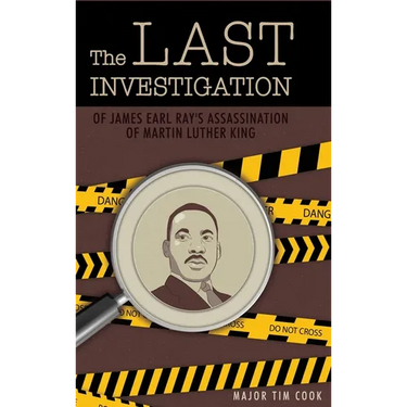 The Last Investigation: of James Earl Ray's Assassination of Martin Luther King