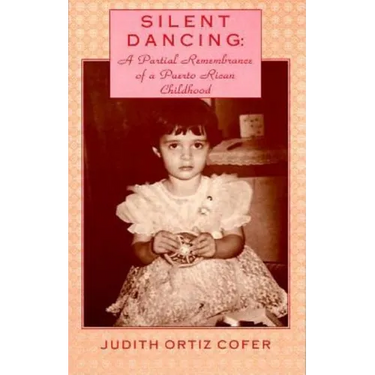 Silent Dancing: A Partial Remembrance of a Puerto Rican Childhood