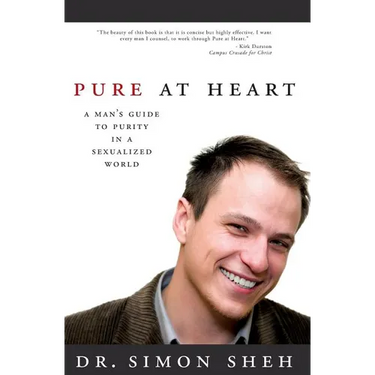 Pure at Heart: A Man's Guide to Purity in a Sexualized World