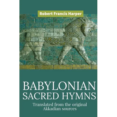 Sacred Babylonian Hymns