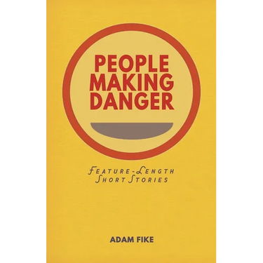 People Making Danger: Short Stories