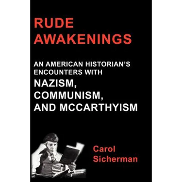 Rude Awakenings: An American Historian's Encounter with Nazism, Communism and McCarthyism