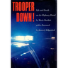 Trooper Down!: Life and Death on the Highway Patrol