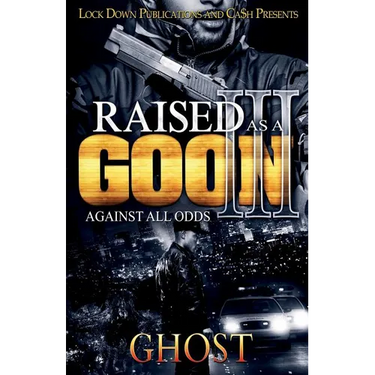 Raised as a Goon 3: Against All Odds