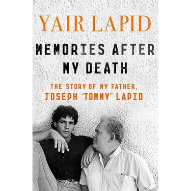 Memories After My Death: The Story of My Father, Joseph Tommy Lapid