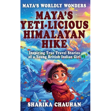 Maya's Worldly Wonders: Maya's Yeti-licious Himalayan Hike