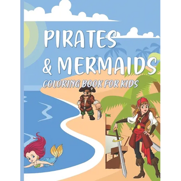 Pirates & Mermaids Coloring Book for Kids: Under the Sea Ocean Animals for Kids Ages 4-8