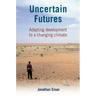 Uncertain Futures: Adapting Development to a Changing Climate