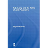 R.D. Laing and the Paths of Anti-Psychiatry