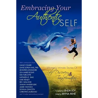 Embracing Your Authentic Self - Women's Intimate Stories of Self-Discovery & Transformation