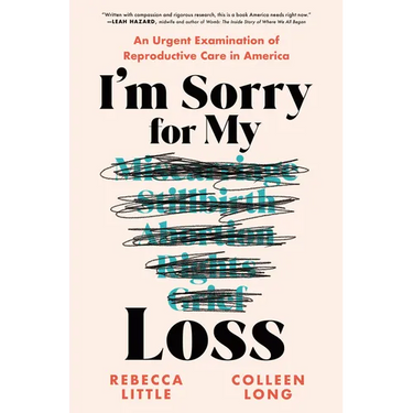 I'm Sorry for My Loss: An Urgent Examination of Reproductive Care in America