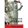 Circle for Hekate - Volume I: History & Mythology