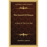 The Sword Of Honor: A Story Of The Civil War