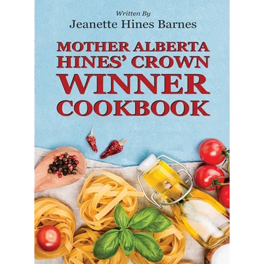 Mother Alberta Hines' Crown Winner Cookbook