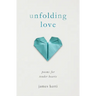 Unfolding Love: Poems for Tender Hearts