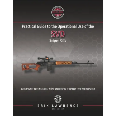 Practical Guide to the Operational Use of the SVD Sniper Rifle