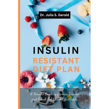 Insulin Resistant Diet: Rebuild Your Health, Mind and Healing